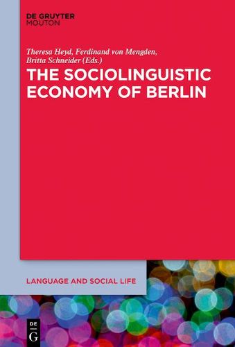 Cover image for The Sociolinguistic Economy of Berlin: Cosmopolitan Perspectives on Language, Diversity and Social Space