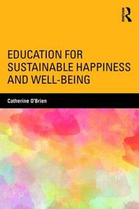 Cover image for Education for Sustainable Happiness and Well-Being