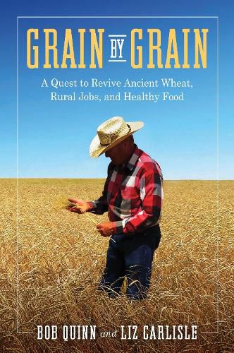 Cover image for Grain by Grain: A Quest to Revive Ancient Wheat, Rural Jobs, and Healthy Food