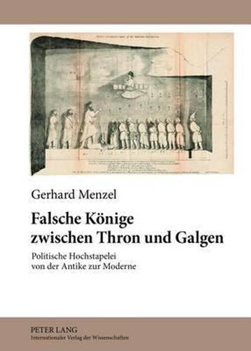 Cover image for Falsche Koenige Zwischen Thron Und Galgen: Politische Hochstapelei Von Der Antike Zur Moderne