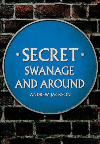 Cover image for Secret Swanage and Around