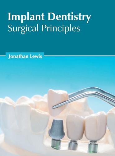 Cover image for Implant Dentistry: Surgical Principles