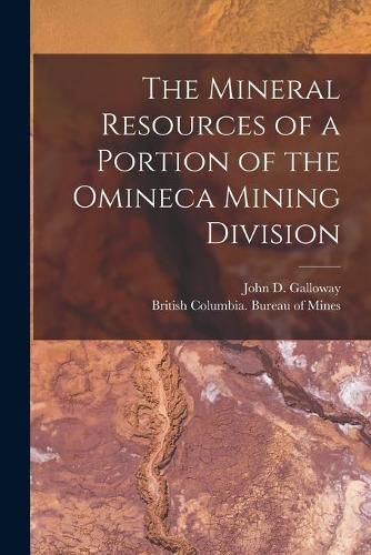 Cover image for The Mineral Resources of a Portion of the Omineca Mining Division [microform]