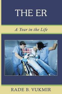 Cover image for The ER: A Year In The Life