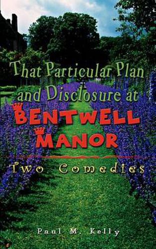 That Particular Plan and Disclosure at Bentwell Manor: Two Comedies