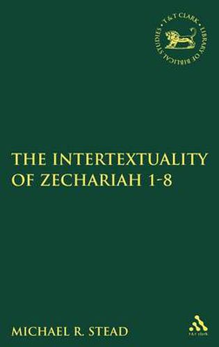 Cover image for The Intertextuality of Zechariah 1-8