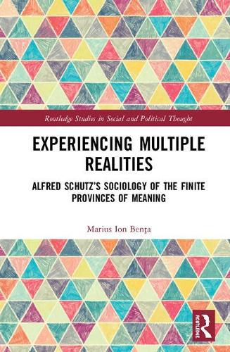 Cover image for Experiencing Multiple Realities: Alfred Schutz's Sociology of the Finite Provinces of Meaning