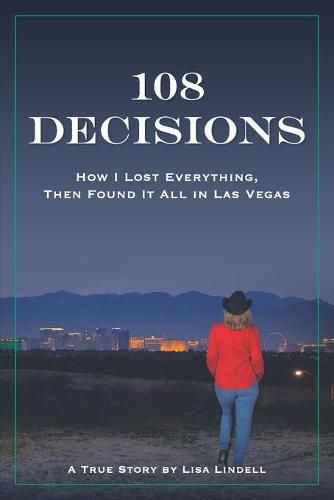 Cover image for 108 Decisions: How I Lost Everything, Then Found It All in Las Vegas