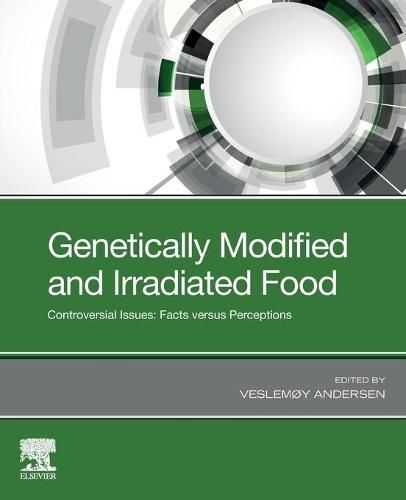 Cover image for Genetically Modified and Irradiated Food: Controversial Issues: Facts versus Perceptions