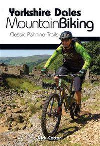 Cover image for Yorkshire Dales Mountain Biking: Classic Pennine Trails