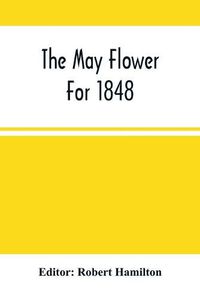 Cover image for The May Flower For 1848