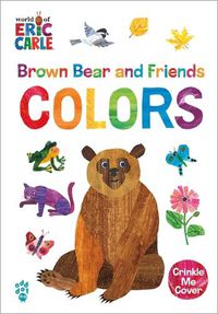 Cover image for Brown Bear and Friends Colors (World of Eric Carle)