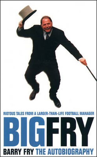 Cover image for Big Fry: Barry Fry: the Autobiography