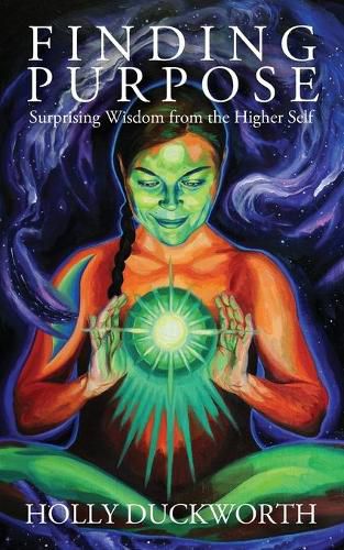 Cover image for Finding Purpose: Surprising Wisdom from the Higher Self