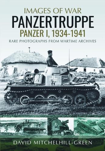 Cover image for Images of War: Panzertruppe, Panzer I, 1934-1941
