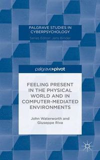 Cover image for Feeling Present in the Physical World and in Computer-Mediated Environments