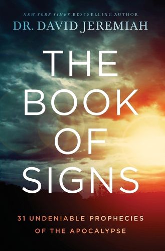 Cover image for The Book of Signs: 31 Undeniable Prophecies of the Apocalypse