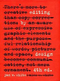 Cover image for Editing by Design: The Classic Guide to Word-and-Picture Communication for Art Directors, Editors, Designers, and Students