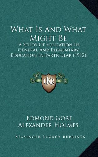 What Is and What Might Be: A Study of Education in General and Elementary Education in Particular (1912)