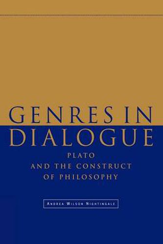 Cover image for Genres in Dialogue: Plato and the Construct of Philosophy