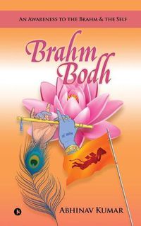 Cover image for Brahm Bodh: An Awareness to the Brahm & the Self