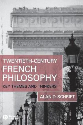 Cover image for Twentieth-Century French Philosophy: Key Themes and Thinkers