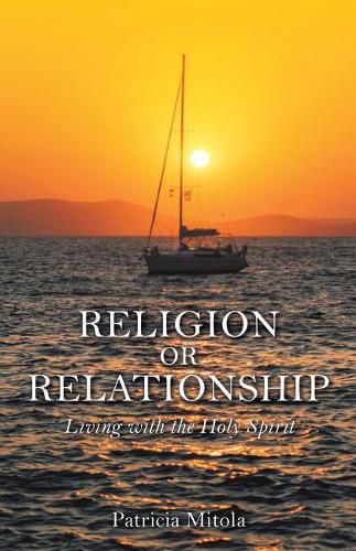 Cover image for Religion or Relationship: Living with the Holy Spirit