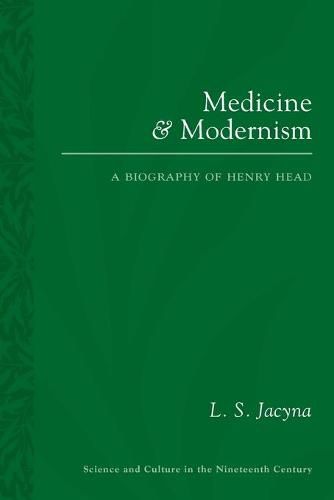 Medicine and Modernism: A Biography of Henry Head