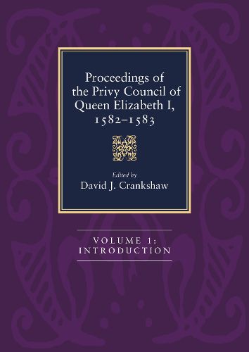 Cover image for Proceedings of the Privy Council of Queen Elizabeth I, 1582-1583: Three Volume Set