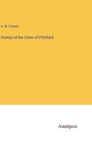 Cover image for History of the Colon of Pittsford