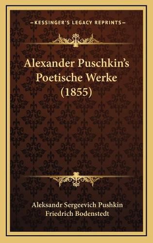 Alexander Puschkin's Poetische Werke (1855)