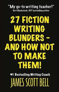 Cover image for 27 Fiction Writing Blunders - And How Not To Make Them!