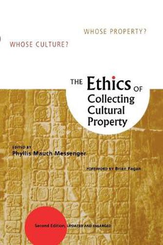 Cover image for The Ethics of Collecting Cultural Property: Whose Culture? Whose Property?