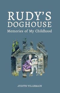 Cover image for Rudy's Doghouse: Memories of My Childhood