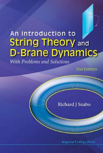 Cover image for Introduction To String Theory And D-brane Dynamics, An: With Problems And Solutions (2nd Edition)