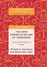 Cover image for The War Power in an Age of Terrorism: Debating Presidential Power