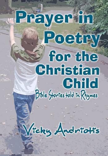 Cover image for Prayer In Poetry For The Christian Child: Bible Stories Told in Rhymes