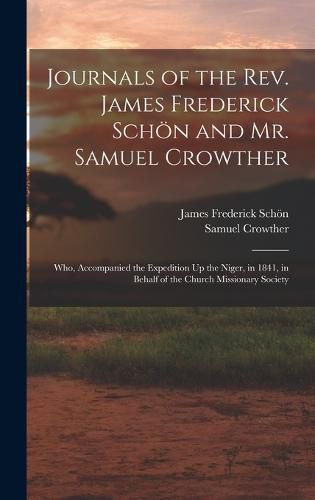 Journals of the Rev. James Frederick Schoen and Mr. Samuel Crowther