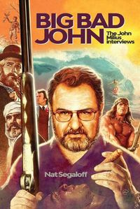 Cover image for Big Bad John: The John Milius Interviews