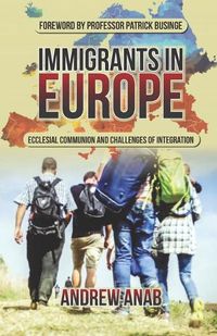 Cover image for Immigrants in Europe: Ecclesial Communion and Challenges of Integration