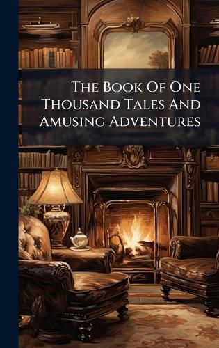 Cover image for The Book Of One Thousand Tales And Amusing Adventures