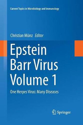 Cover image for Epstein Barr Virus Volume 1: One Herpes Virus: Many Diseases