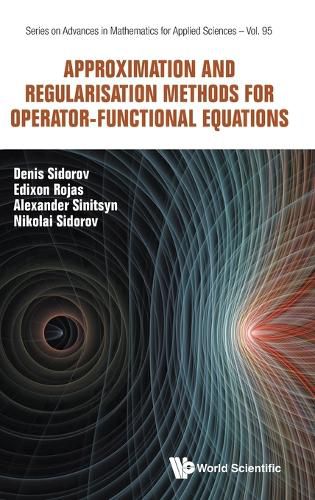 Cover image for Approximation And Regularisation Methods For Operator-functional Equations