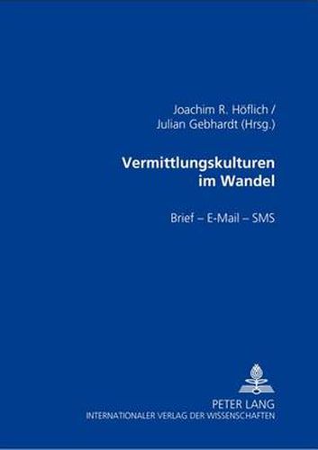 Cover image for Vermittlungskulturen im Wandel; Brief - E-Mail - SMS