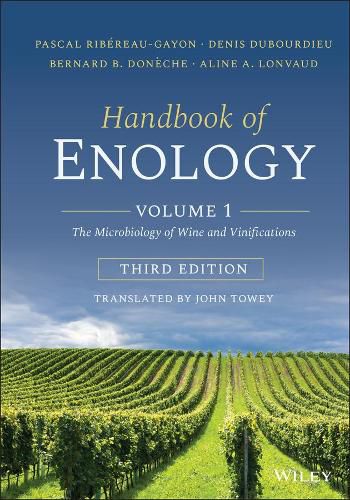 Cover image for Handbook of Enology - Vol 1 The Microbiology of Wine and Vinification, 3rd Edition