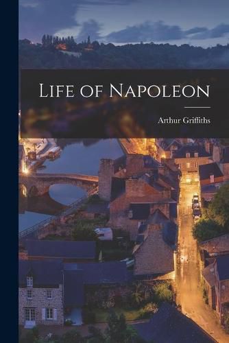 Cover image for Life of Napoleon [microform]