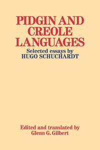 Cover image for Pidgin and Creole Languages: Selected essays by Hugo Schuchardt