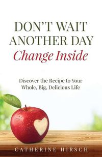 Cover image for Don't Wait Another Day Change Inside