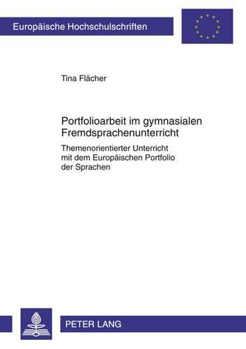 Cover image for Portfolioarbeit Im Gymnasialen Fremdsprachenunterricht: Themenorientierter Unterricht Mit Dem Europaeischen Portfolio Der Sprachen