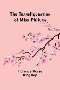 Cover image for The Transfiguration of Miss Philura